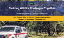 Firetruck, in the woods, with the text; "Tackling Wildfire Challenges Together, Building Resilience Through Partnership; Fire Experts Meet to Discuss Preparedness and the Urgency of Hazardous Fuel Reduction"